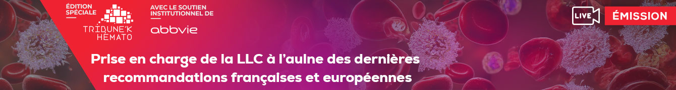 Prise en charge de la LLC à l’aulne des dernières recommandations françaises et européennes : quels objectifs et critères de choix thérapeutiques en 2026 ?